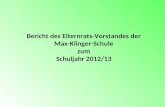 Bericht des Elternrats-Vorstandes der Max-Klinger-Schule zum Schuljahr 2012/13.