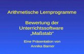 Arithmetische Lernprogramme Bewertung der Unterrichtssoftware Maßstab Eine Präsentation von Annika Barner.