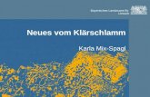 Bayerisches Landesamt für Umwelt Neues vom Klärschlamm Karla Mix-Spagl.