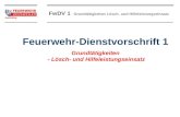 FwDV 1 Grundtätigkeiten Lösch- und Hilfeleistungseinsatz Feuerwehr-Dienstvorschrift 1 Grundtätigkeiten - Lösch- und Hilfeleistungseinsatz.