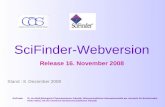 SciFinder-Webversion Release 16. November 2008 Stand : 8. Dezember 2008 SciFinder Dr. Ina Weiß,Biologisch-Pharmazeutische Fakultät, Wissenschaftliche.
