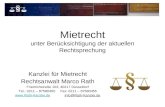 Mietrecht unter Berücksichtigung der aktuellen Rechtsprechung Kanzlei für Mietrecht Rechtsanwalt Marco Rath Friedrichstraße 103, 40217 Düsseldorf Tel.:
