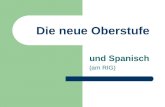 Die neue Oberstufe und Spanisch (am RIG). 2 Gliederung Neue Oberstufe im Überblick Stundentafel G8-Abitur im Überblick Auswirkungen der Wahl von Spanisch.
