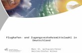 Flughafen- und Zugangsverkehrsmittelwahl in Deutschland Marc Ch. Gelhausen/Peter Berster/Dieter Wilken.