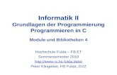 Informatik II Grundlagen der Programmierung Programmieren in C Module und Bibliotheken 4 Hochschule Fulda – FB ET Sommersemester 2010 .