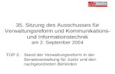 35. Sitzung des Ausschusses für Verwaltungsreform und Kommunikations- und Informationstechnik am 2. September 2004 TOP 2:Stand der Verwaltungsreform in.