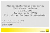 Berliner Verkehrsbetriebe (BVG) Anstalt des öffentlichen Rechts Thomas Necker Vorstand Betrieb Abgeordnetenhaus von Berlin Verkehrsausschuss 19.03.2007.