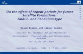 On the effect of repeat periods for future Satellite Formations: GRACE- and Pendulum-type Basem Elsaka und Jürgen Kusche Institut für Geodäsie und Geoinformation.