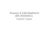 Klausur S 159 Strafrecht WS 2010/2011 Friedrich Toepel.