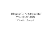 Klausur S 79 Strafrecht WS 2009/2010 Friedrich Toepel.