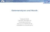 Datenanalyse und Musik Katharina Morik Lehrstuhl Informatik VIII Universität Dortmund  morik@ls8.cs.uni-dortmund.e.