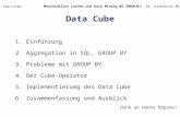 119+1/182 Maschinelles Lernen und Data Mining WS 2002,3Prof. Dr. Katharina Morik Data Cube 1. Einführung 2. Aggregation in SQL, GROUP BY 3. Probleme mit.