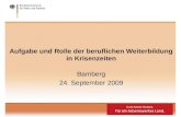 Aufgabe und Rolle der beruflichen Weiterbildung in Krisenzeiten Bamberg 24. September 2009.