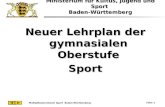 Ministerium für Kultus, Jugend und Sport Baden-Württemberg Multiplikatorenteam Sport Baden-Württemberg Folie 1 Neuer Lehrplan der gymnasialen Oberstufe.