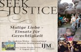 Mutige Liebe – Einsatz für Gerechtigkeit Dr. Andreas Weiss – International Justice Mission Deutschland e.V. Every Nation Kirche Berlin, 4. August 2012.