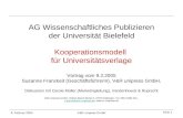 9. Februar 2005V&R unipress GmbH Folie 1 Kooperationsmodell für Universitätsverlage Vortrag vom 9.2.2005 Susanne Franzkeit (Geschäftsführerin), V&R unipress.