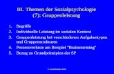 © Gerd Bohner 2001 III. Themen der Sozialpsychologie (7): Gruppenleistung 1.Begriffe 2.Individuelle Leistung im sozialen Kontext 3.Gruppenleistung bei.