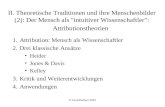 © Gerd Bohner 2001 II. Theoretische Traditionen und ihre Menschenbilder (2): Der Mensch als "intuitiver Wissenschaftler": Attributionstheorien 1.Attribution: