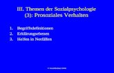 © Gerd Bohner 2001 III. Themen der Sozialpsychologie (3): Prosoziales Verhalten 1.Begriffsdefinitionen 2.Erklärungsebenen 3.Helfen in Notfällen.