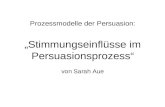 Prozessmodelle der Persuasion: Stimmungseinflüsse im Persuasionsprozess von Sarah Aue.