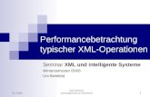 07.11.2005 Janick Martinez jmartine@techfak.uni-bielefeld.de 1 Performancebetrachtung typischer XML-Operationen Seminar XML und intelligente Systeme Wintersemester.