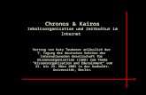 Chronos & Kairos Inhaltsorganisation und Zeitkultur im Internet Vortrag von Katy Teubener anlässlich der 7. Tagung der deutschen Sektion der Internationalen.