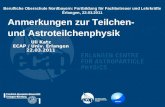 Anmerkungen zur Teilchen- und Astroteilchenphysik Uli Katz ECAP / Univ. Erlangen 22.03.2011 Berufliche Oberschule Nordbayern: Fortbildung für Fachbetreuer.