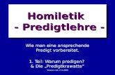 Version vom 17.2.2009 Homiletik - Predigtlehre - Wie man eine ansprechende Predigt vorbereitet. 1. Teil: Warum predigen? & Die Predigtkrawatte.