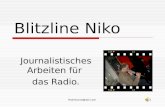 Hoerbuero@aol.com1 Blitzline Niko Journalistisches Arbeiten für das Radio