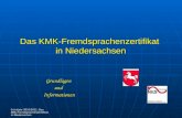 Das KMK-Fremdsprachenzertifikat in Niedersachsen GrundlagenundInformationen Schuljahr 2010/2011: Das KMK-Fremdsprachenzertifikat in Niedersachen.