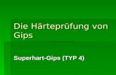 Die Härteprüfung von Gips Superhart-Gips (TYP 4)