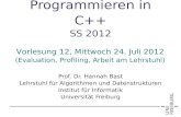 Programmieren in C++ SS 2012 Prof. Dr. Hannah Bast Lehrstuhl für Algorithmen und Datenstrukturen Institut für Informatik Universität Freiburg Vorlesung.