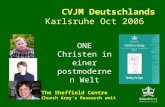 CVJM Deutschlands Karlsruhe Oct 2006 The Sheffield Centre Church Armys Research unit ONE Christen in einer postmodernen Welt.