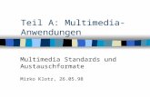 Copyright, 1996 © Dale Carnegie & Associates, Inc. Teil A: Multimedia- Anwendungen Multimedia Standards und Austauschformate Mirko Klotz, 26.05.98.