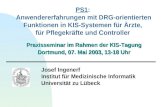 Josef Ingenerf Institut für Medizinische Informatik Universität zu Lübeck Praxisseminar im Rahmen der KIS-Tagung Dortmund, 07. Mai 2003, 13-18 Uhr PS1: