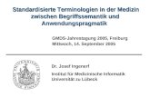 Dr. Josef Ingenerf Institut für Medizinische Informatik Universität zu Lübeck GMDS-Jahrestagung 2005, Freiburg Mittwoch, 14. September 2005 Standardisierte.