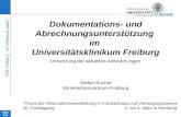 KIS Freiburg - im Verbund stark! PMS Team KIinikrechenzentrum Dokumentations- und Abrechnungsunterstützung im Universitätsklinikum Freiburg Stefan Bucher.