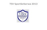 TSV Sportlerkerwa 2013. AH-Turnier Kleinfeld – Vorrunde Vorrunde Gruppe A: SV Weilersbach – SV Pretzfeld 0:0 SV Weilersbach – SpVgg Dürrbrunn 0:0 SV Pretzfeld.