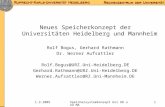 1.3.2005Speichersystemkonzept Uni HD und MA1 Neues Speicherkonzept der Universitäten Heidelberg und Mannheim Rolf Bogus, Gerhard Rathmann Dr. Werner Aufsattler.