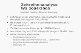 Zeitreihenanalyse WS 2004/2005 Michael Hauhs / Gunnar Lischeid Definition einer Zeitreihe, Eigenschafte Tests und Trenderkennung bei Zeitreihen Beispiele.