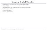 1Ausgewählte Themen des analogen Schaltungsentwurfs Analog-Digital Wandler Integrating single-slope and dual-slope ADCs Flash ADC ADCs basiert auf sukzessiven.