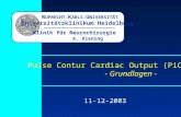 Pulse Contur Cardiac Output (PiCCO) - Grundlagen - Klinik für Neurochirurgie K. Kiening R UPRECHT- K ARLS- U NIVERSITÄT Universitätsklinikum Heidelberg.