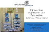 Intravenöse Applikation von Zytostatika durch das Pflegepersonal Medizinische Universitätsklinik Freiburg Abteilung Hämatologie/Onkologie Matthias Naegele.