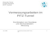 24.1.2006Technisches Seminar DESY Zeuthen 1 Vermessungsarbeiten im PITZ-Tunnel Kombination von Geodäsie und 3D-Koordinaten- Messung Alexander Donat Gruppe.