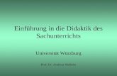 Einführung in die Didaktik des Sachunterrichts Universität Würzburg Prof. Dr. Andreas Nießeler.