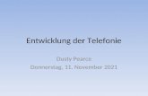 Entwicklung der Telefonie Dusty Pearce Dienstag, 21. Januar 2014.