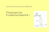1 Vorlesung Wintersemester 2009/2010 Theologische Fundamentalethik I.