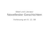 Bibel und Literatur Novelleske Geschichten Vorlesung am 8. 12. 08.