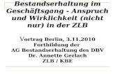 Bestandserhaltung im Geschäftsgang - Anspruch und Wirklichkeit (nicht nur) in der ZLB V ortrag Berlin, 3.11.2010 Fortbildung der AG Bestandserhaltung des.
