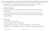 9. Vorlesung WS 2011/12Softwarewerkzeuge1 V9 metabolische Netzwerke / Protein-Interaktionsnetzwerke Methoden der Systembiologie erm¶glichen die integrierte,